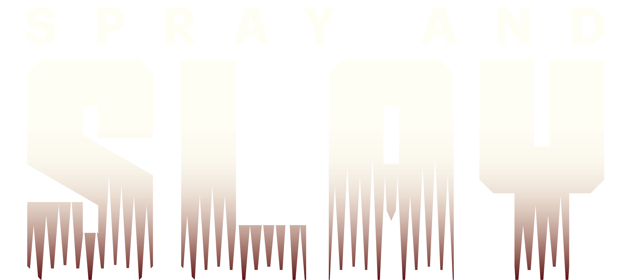 Spray and Slay
